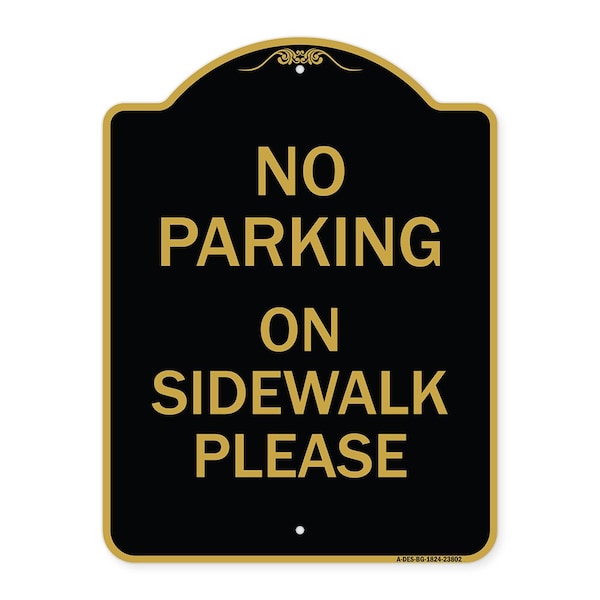 Designer Series No Parking on Sidewalk Please, Black & Gold Aluminum Sign, 18" x 24", BG-1824-23802